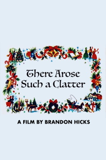 There Arose Such a Clatter Trailer