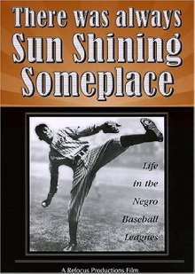 There Was Always Sun Shining Someplace: Life in the Negro Baseball Leagues Trailer