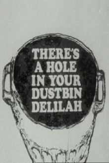 There's a Hole in Your Dustbin, Delilah Trailer