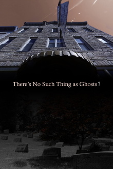 There’s No Such Thing as Ghosts? Trailer