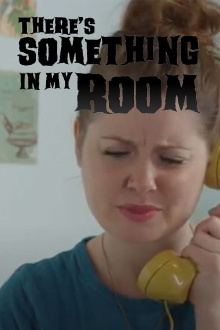 There's Something in My Room Trailer
