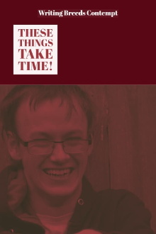 These Things Take Time Trailer