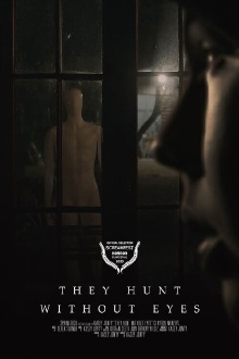 They Hunt Without Eyes Trailer