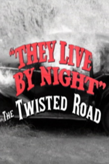 They Live by Night: The Twisted Road Trailer