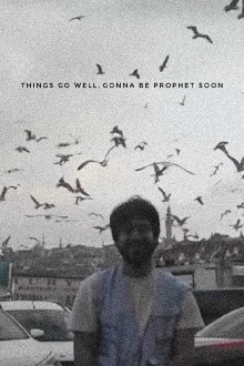 things go well, gonna be prophet soon Trailer