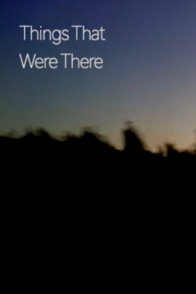 Things That Were There Trailer