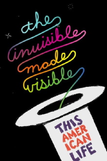 This American Life Live: The Invisible Made Visible Trailer