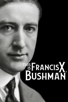 This Is Francis X. Bushman Trailer