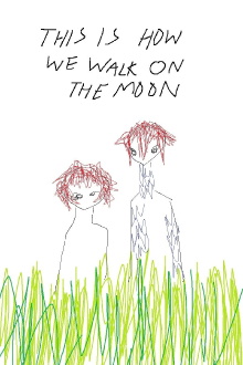 This Is How We Walk On The Moon Trailer