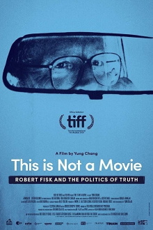 This Is Not a Movie: Robert Fisk and the Politics of Truth Trailer