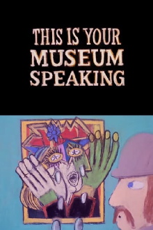 This Is Your Museum Speaking Trailer
