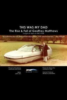 This Was My Dad: The Rise & Fall of Geoffrey Matthews Trailer