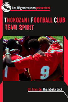 Thokozani Football Club: Team Spirit Trailer