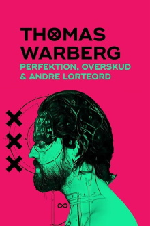 Thomas Warberg: Perfektion, overskud og andre lorteord Trailer