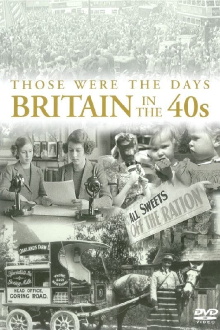 Those Were the Days: Britain in the 40s Trailer
