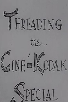 Threading The Cine-Kodak Special Trailer