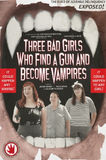 Three Bad Girls Who Find a Gun and Become Vampires Trailer