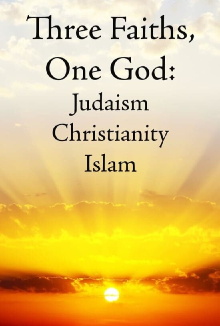 Three Faiths, One God: Judaism, Christianity, Islam Trailer