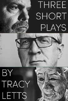 Three Short Plays by Tracy Letts Trailer