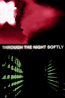 Through The Night Softly Trailer