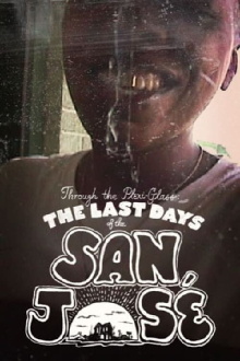 Through the Plexi-Glass: The Last Days of the San Jose Trailer