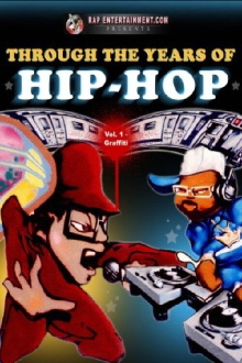 Through the Years of Hip Hop Volume 1 Graffiti Extras Trailer