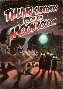 Thumb Snatchers from the Moon Cocoon Trailer