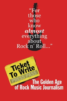 Ticket to Write: The Golden Age of Rock Music Journalism Trailer