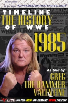 Timeline: The History of WWE – 1985 – As Told By Greg Valentine Trailer
