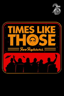 Times Like Those: Foo Fighters 25th Anniversary Trailer