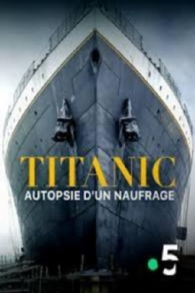 Titanic, autopsie d'un naufrage Trailer
