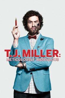 T.J. Miller: Meticulously Ridiculous Trailer