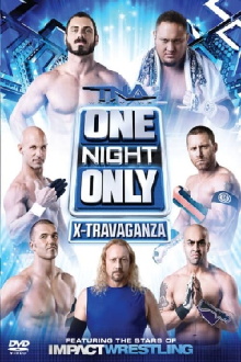 TNA One Night Only X-Travaganza 2013 Trailer