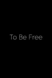To Be Free Trailer