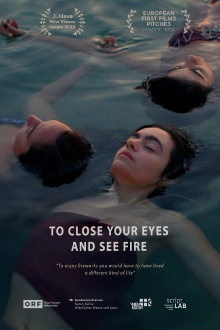 To Close Your Eyes And See Fire Trailer