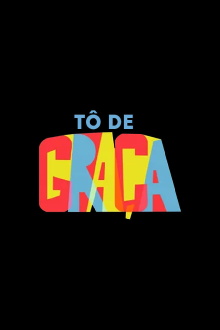 Tô de Graça: O Filme Trailer