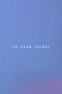 To Dear Isobel Trailer