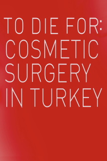 To Die For: Cosmetic Surgery In Turkey Trailer