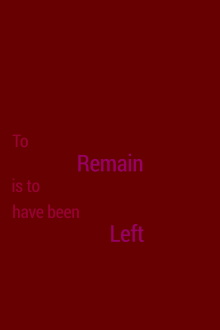 To Remain is to Have Been Left Trailer
