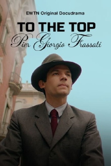 To the Top - Pier Giorgio Frassati Trailer