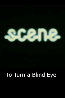To Turn a Blind Eye Trailer