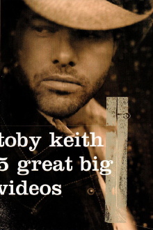 Toby Keith: 5 Great Big Videos Trailer
