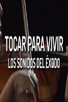 Tocar para vivir: los sonidos del éxodo Trailer