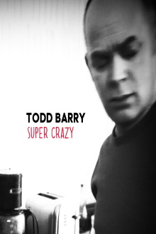 Todd Barry: Super Crazy Trailer