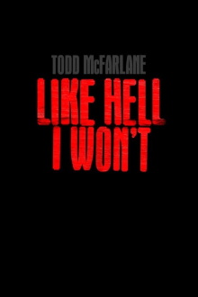 Todd McFarlane: Like Hell I Won't Trailer