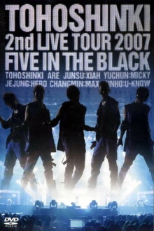 TOHOSHINKI 2nd LIVE TOUR 2007 FIVE IN THE BLACK Trailer
