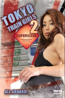 Tokyo Train Girls 2: Supervixen Trailer