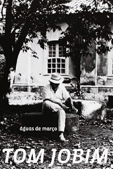Tom Jobim: Águas de Março Trailer