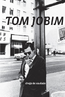 Tom Jobim - Chega de Saudade Trailer