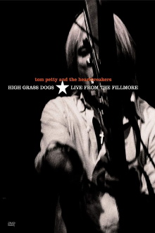 Tom Petty & the Heartbreakers - High Grass Dogs - Live from the Fillmore Trailer